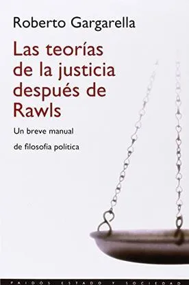 Las Teorias De La Justicia Despues De Rawls: Un Breve Manual De Filosofia Politica y Sociedad