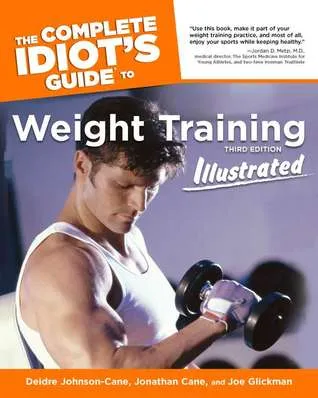 The Complete Idiot's Guide to Weight Training Illustrated