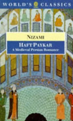 Haft Paykar: A Medieval Persian Romance (World