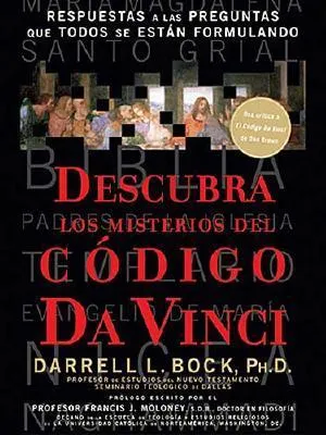 Descubra los misterios del Codigo Da Vinci: Respuestas a las preguntas que todos se estan formulando