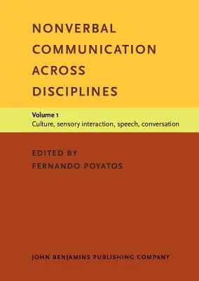 Nonverbal Communication Across Disciplines: Volume 1: Culture, Sensory Interaction, Speech, Conversation