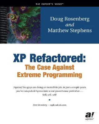 Extreme Programming Refactored: The Case Against XP