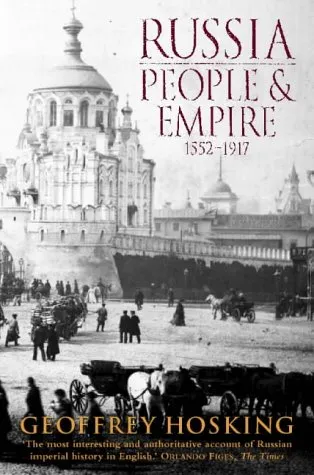 Russia: People And Empire, 1552 1917