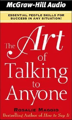 The Art of Talking to Anyone: Essential People Skills for Success in Any Situation