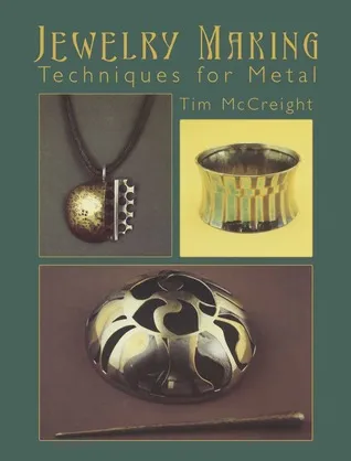 Jewelry Making: Techniques for Metal