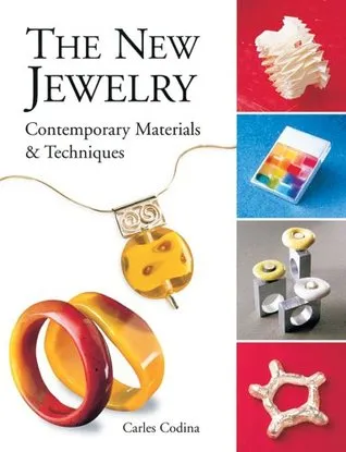 The New Jewelry: Contemporary Materials & Techniques (Arts and Crafts)