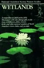 Wetlands (Audubon Society Nature Guides)