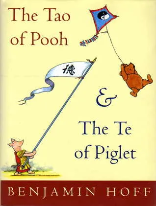 The Tao of Pooh & The Te of Piglet