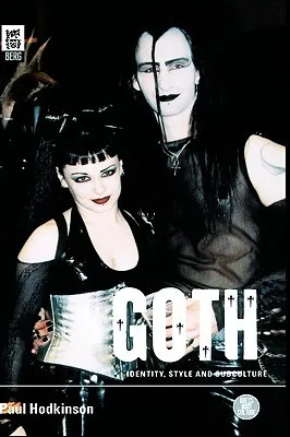 Goth: Identity, Style and Subculture