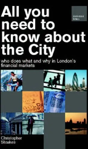 All You Need To Know About The City: Who Does Why And What In London S Financial Markets