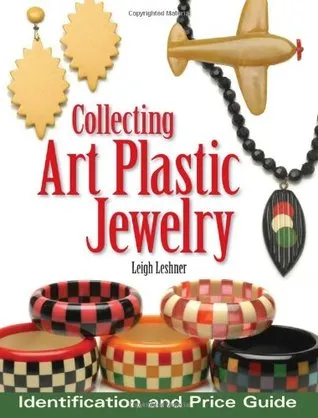 Collecting Art Plastic Jewelry: Identification and Price Guide