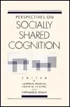 Perspectives on Socially Shared Cognition