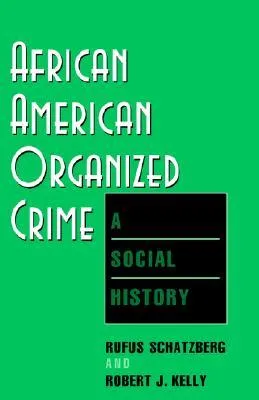 African American Organized Crime: A Social History