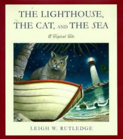 Lighthouse, the Cat, and the Sea, The:  A Tropical Tale