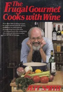 The Frugal Gourmet Cooks with Wine