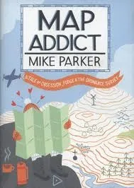 Map Addict: A Tale of Obsession, Fudge & the Ordnance Survey