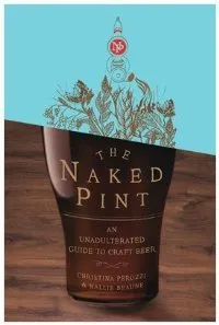 The Naked Pint: An Unadulterated Guide to Craft Beer