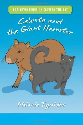 The Adventures of Celeste the Cat: Celeste and the Giant Hamster