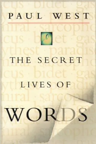 The Secret Lives of Words