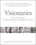 Visionaries: The 20th Century's 100 Most Important Inspirational Leaders