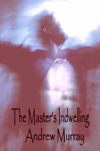 The Master's Indwelling (Andrew Murray Christian Classics) (Andrew Murray Christian Classics)