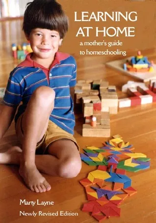 Learning At Home: A Mother's Guide To Homeschooling