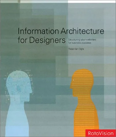 Information Architecture for Designers: Structuring Websites for Business Success