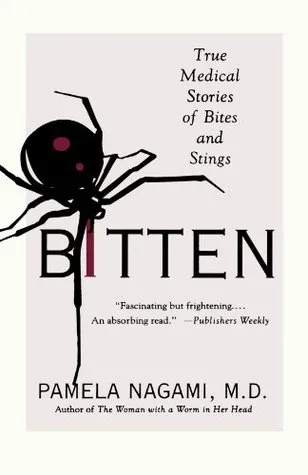 Bitten: True Medical Stories of Bites and Stings