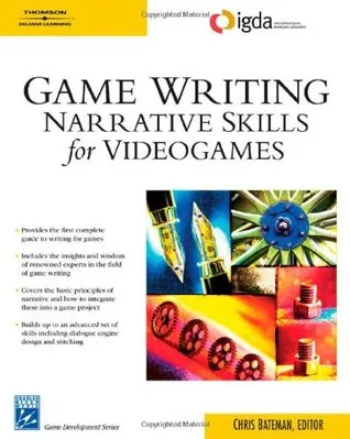 Game Writing: Narrative Skills for Videogames