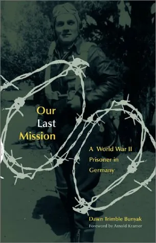 Our Last Mission: A World War II Prisoner in Germany