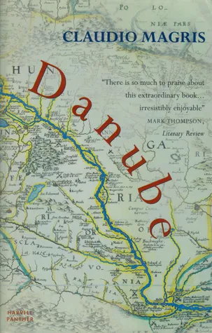 Danube: A Sentimental Journey from the Source to the Black Sea