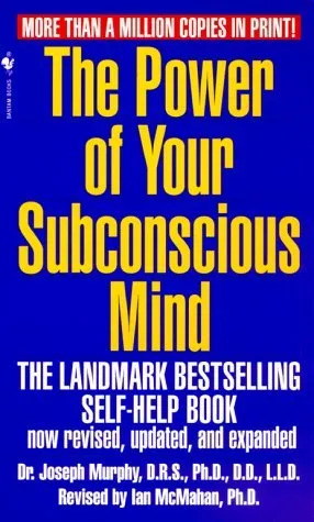 The Power of Your Subconscious Mind