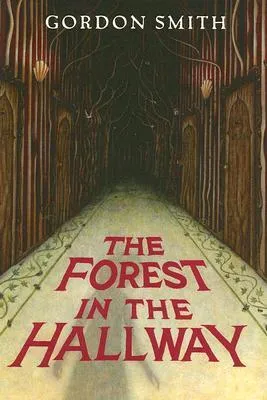 The Forest in the Hallway