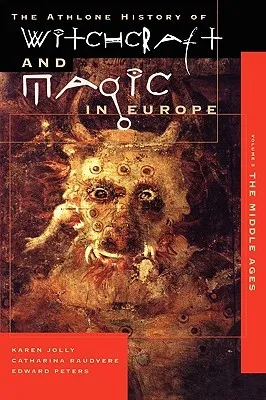 Witchcraft and Magic in Europe, Volume 3: The Middle Ages