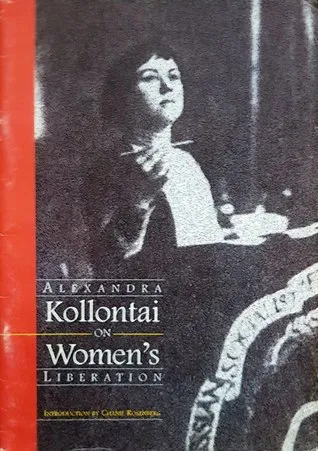 Alexandra Kollontai On Women's Liberation