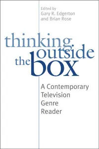 Thinking Outside the Box: A Contemporary Television Genre Reader