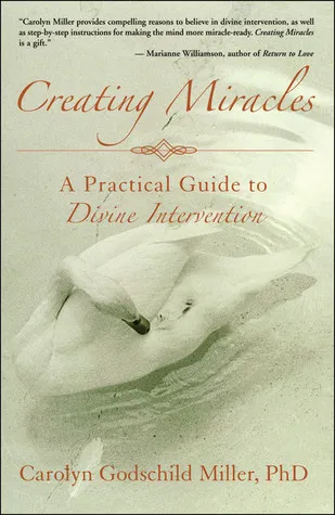 Creating Miracles: A Practical Guide to Divine Intervention