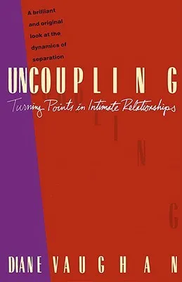 Uncoupling: Turning Points in Intimate Relationships