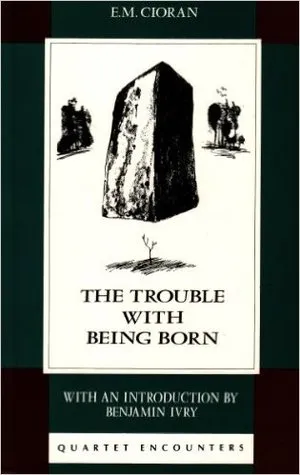 The Trouble With Being Born