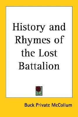 History and Rhymes of the Lost Battalion