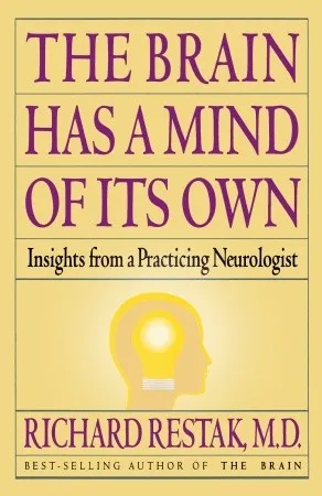 The Brain Has a Mind of Its Own: Insights from a Practicing Neurologist