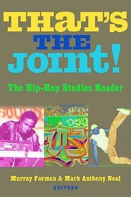 That's the Joint!: The Hip-Hop Studies Reader