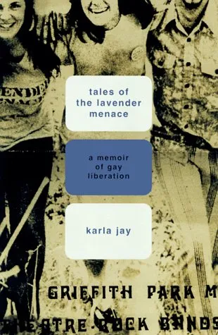 Tales Of The Lavender Menace: A Memoir Of Liberation