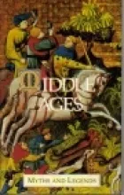 Middle Ages Myths & Legends (Myths&Legends Series)