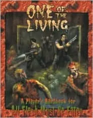 All Flesh Must Be Eaten One of the Living: Player's Handbook