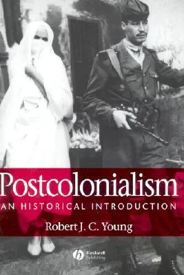 Postcolonialism: An Historical Introduction