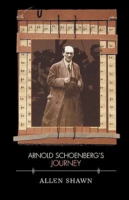 Arnold Schoenberg's Journey