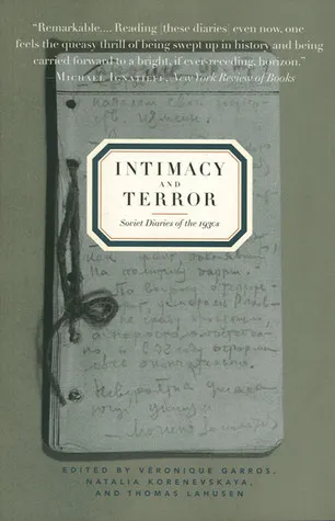 Intimacy and Terror: Soviet Diaries of the 1930s