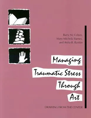 Managing Traumatic Stress Through Art: Drawing from the Center