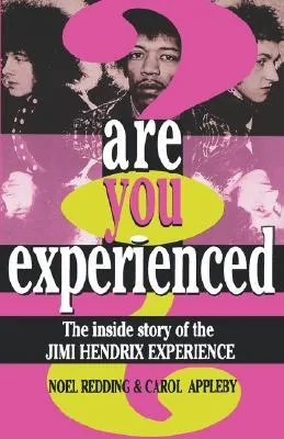 Are You Experienced?: The Inside Story Of The Jimi Hendrix Experience